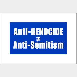 Anti-GENOCIDE ≠ Anti-Semitism - White - Back Posters and Art